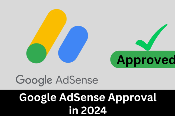 Google AdSense Approval in 2024